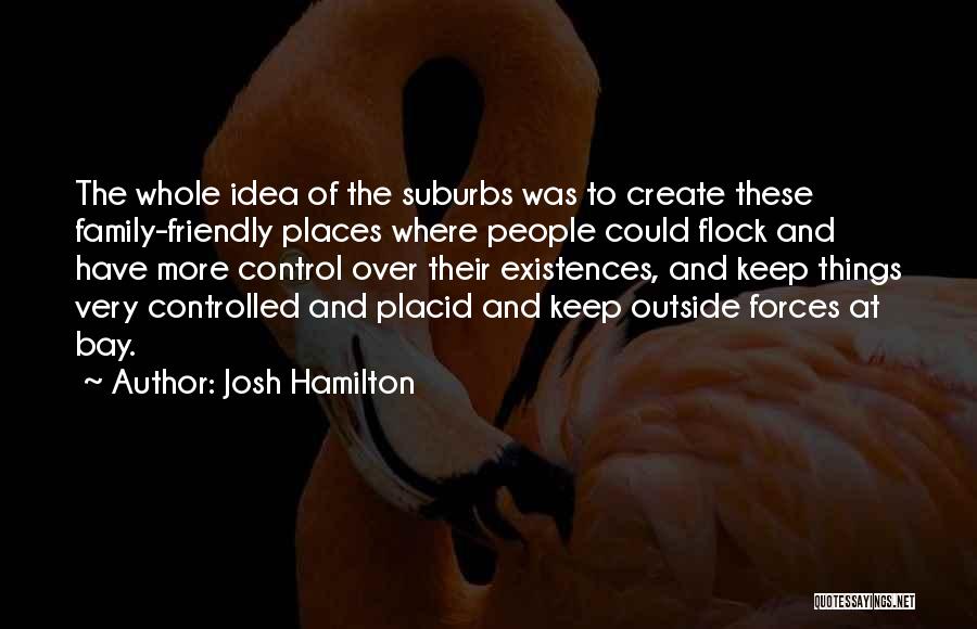 Placid Quotes By Josh Hamilton