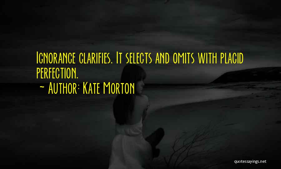 Placid Quotes By Kate Morton