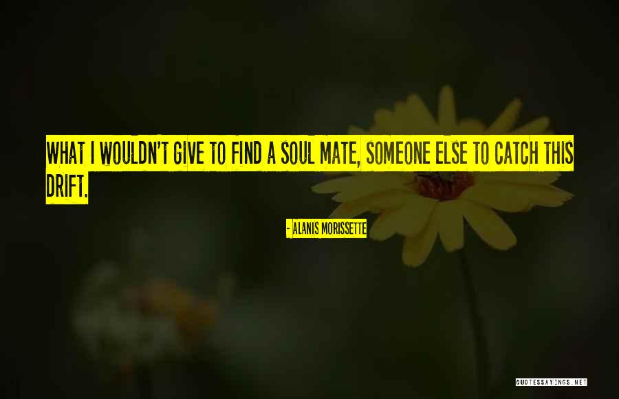 Placid River Quotes By Alanis Morissette Placid River Quotes By Alanis Morissette