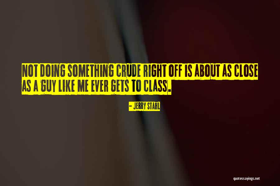 Placidly Amid Quotes By Jerry Stahl Placidly Amid Quotes By Jerry Stahl