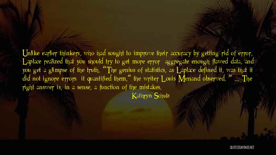 Placidly Amid Quotes By Kathryn Schulz Placidly Amid Quotes By Kathryn Schulz