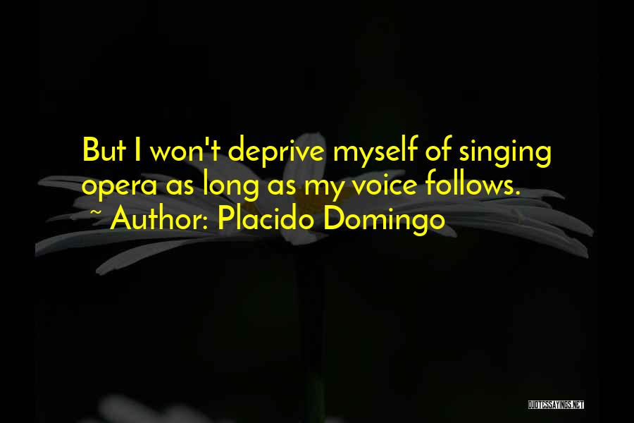 Placido Domingo Quotes 1105291