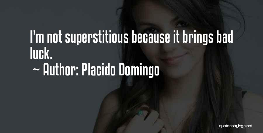 Placido Domingo Quotes 2119392