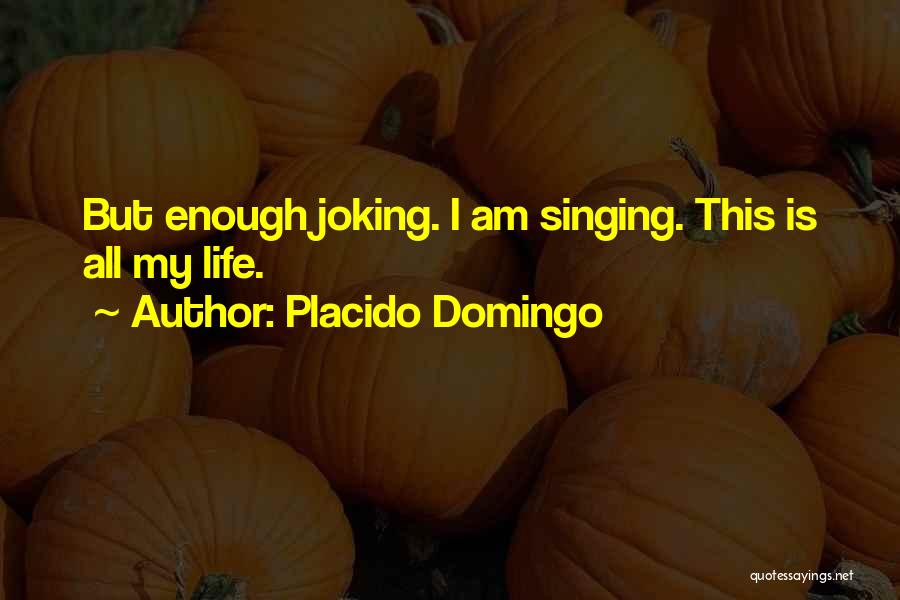 Placido Domingo Quotes 260337