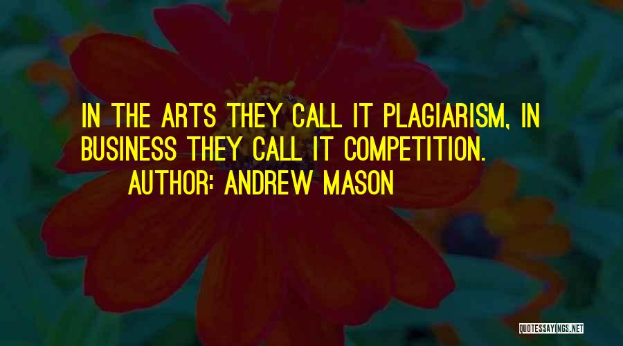Plagiarism Quotes By Andrew Mason