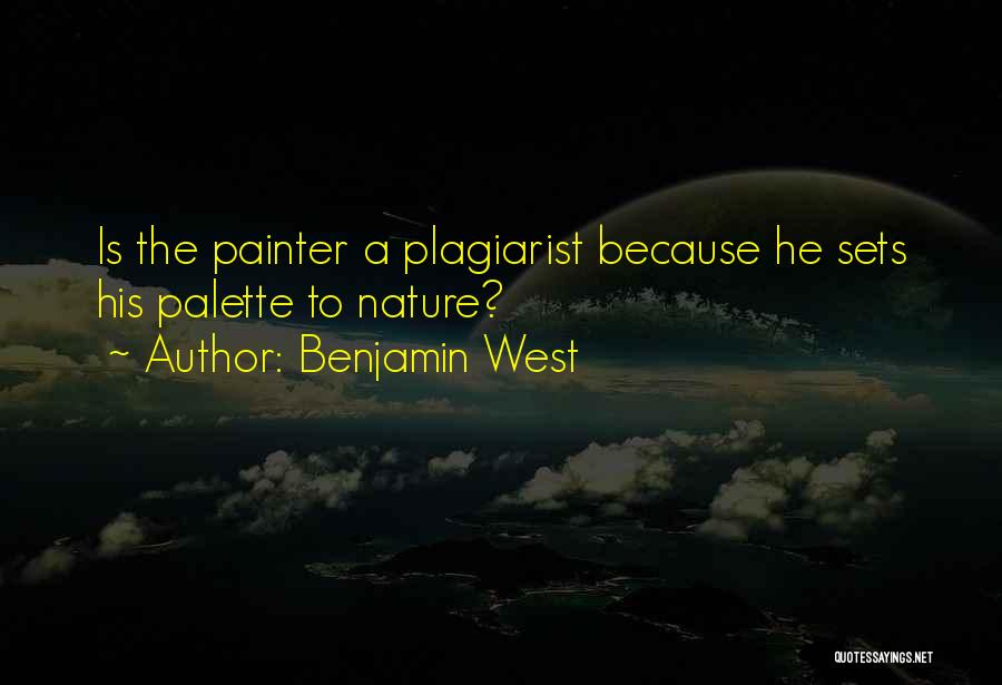 Plagiarism Quotes By Benjamin West