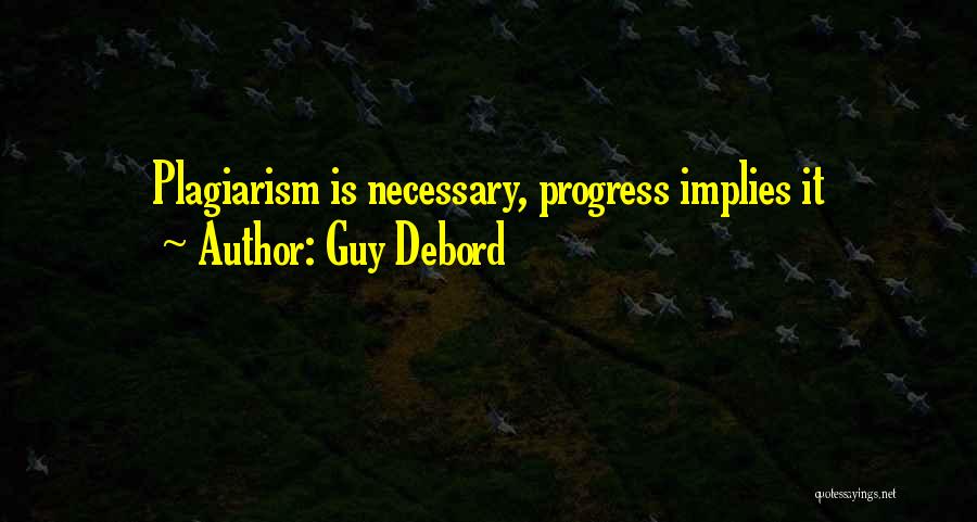 Plagiarism Quotes By Guy Debord