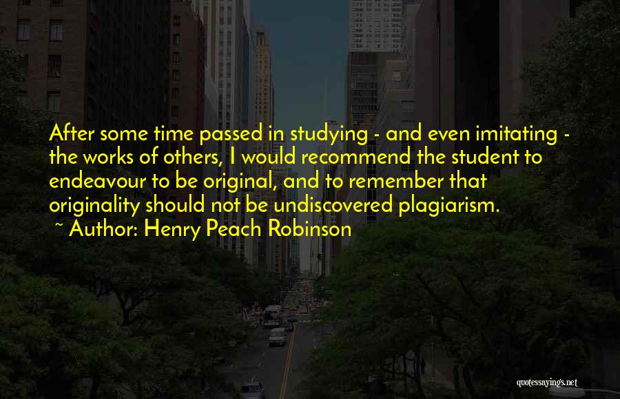 Plagiarism Quotes By Henry Peach Robinson