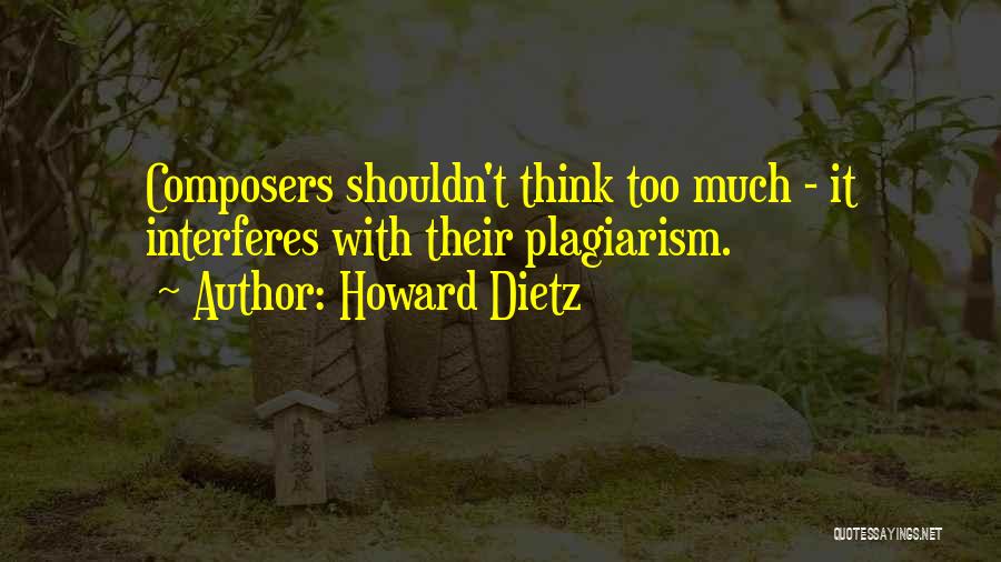 Plagiarism Quotes By Howard Dietz