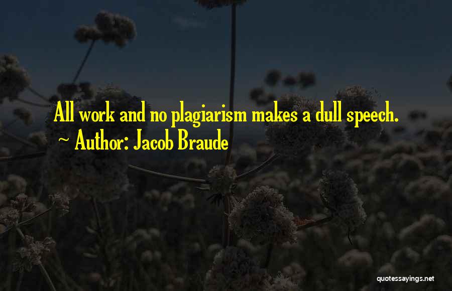 Plagiarism Quotes By Jacob Braude