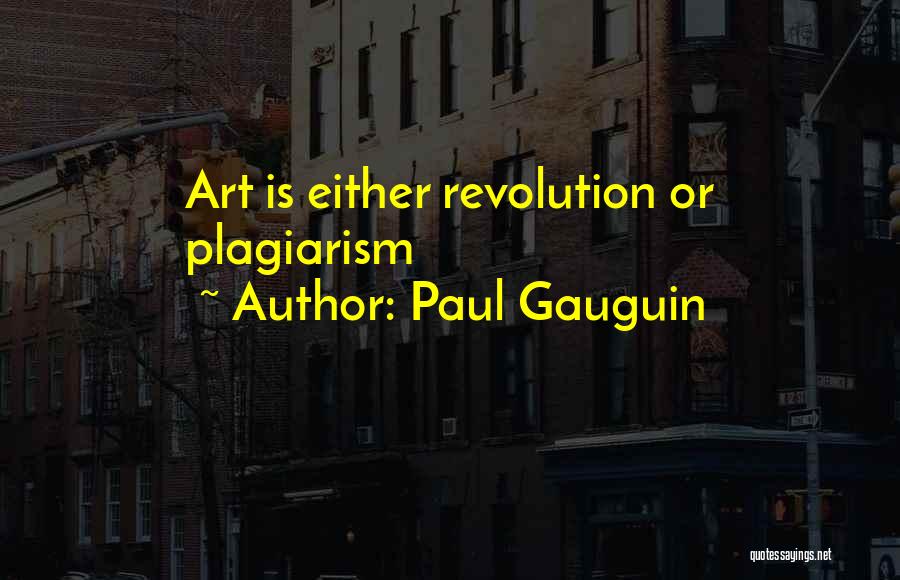 Plagiarism Quotes By Paul Gauguin