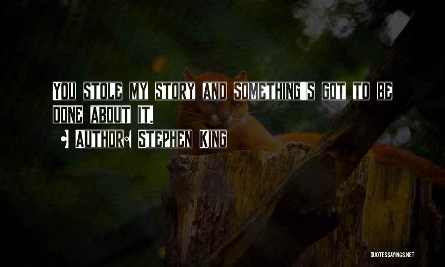 Plagiarism Quotes By Stephen King