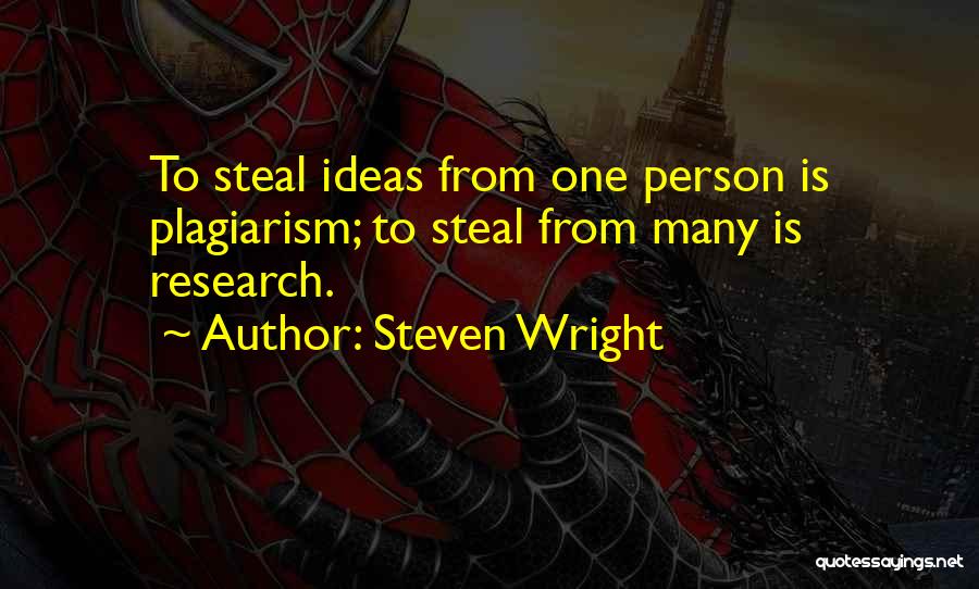 Plagiarism Quotes By Steven Wright