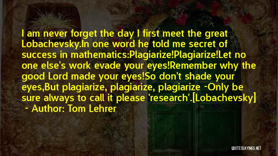 Plagiarism Quotes By Tom Lehrer