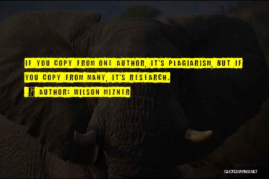 Plagiarism Quotes By Wilson Mizner