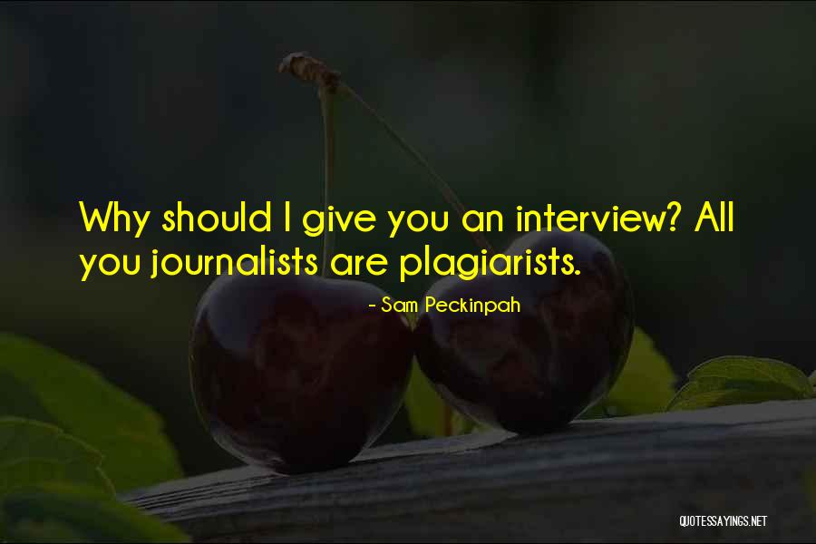 Plagiarists Quotes By Sam Peckinpah Plagiarists Quotes By Sam Peckinpah
