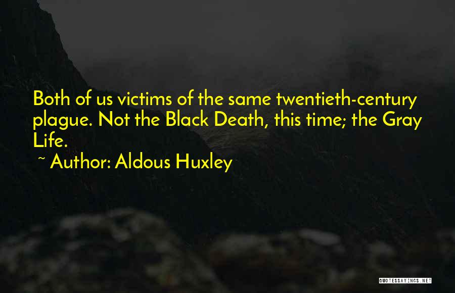 Plague Quotes By Aldous Huxley