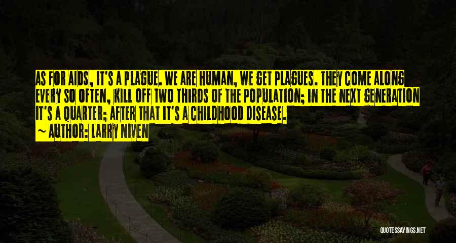 Plague Quotes By Larry Niven