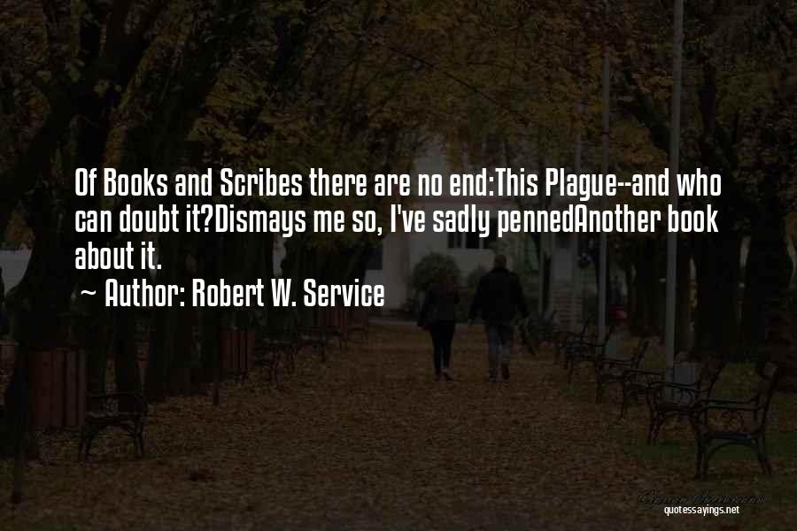 Plague Quotes By Robert W. Service
