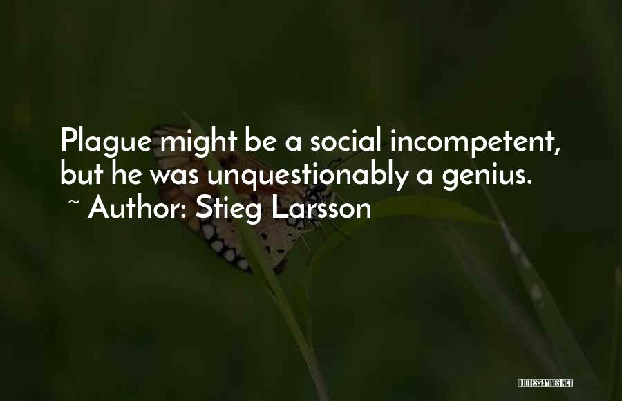 Plague Quotes By Stieg Larsson