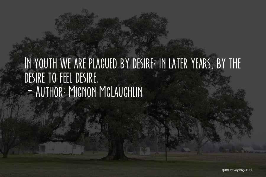 Plagued Quotes By Mignon McLaughlin