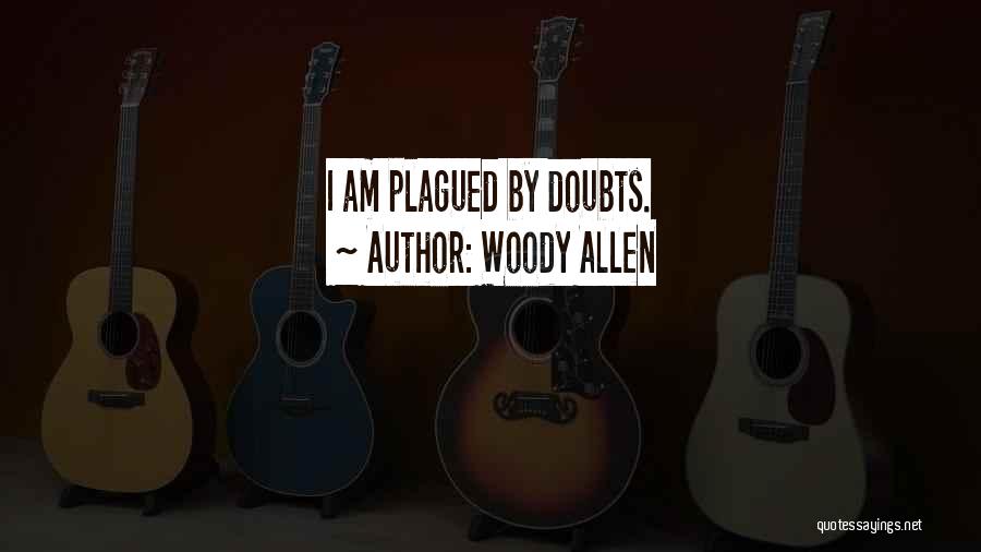 Plagued Quotes By Woody Allen