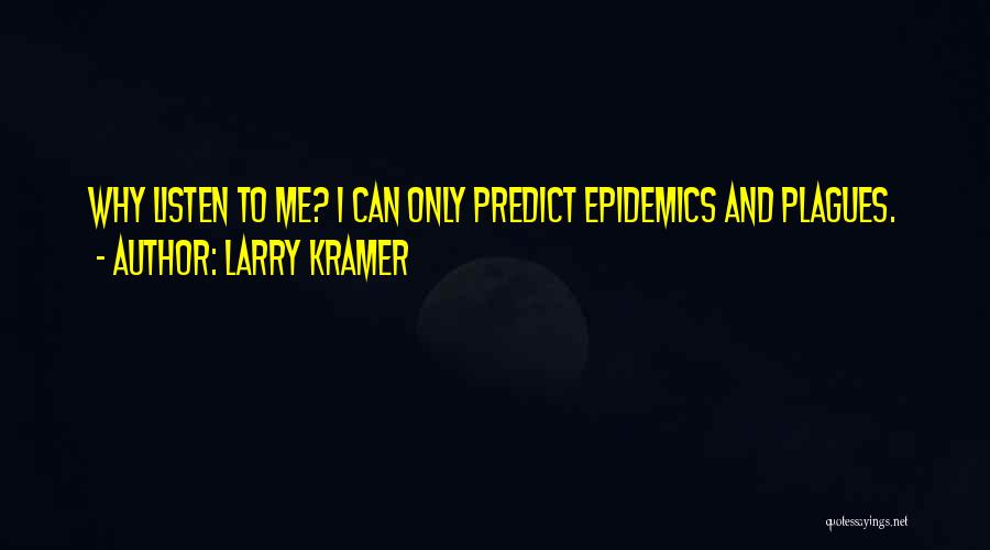Plagues Quotes By Larry Kramer
