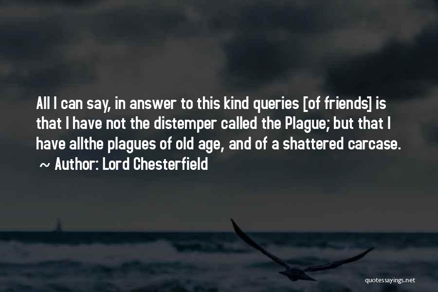 Plagues Quotes By Lord Chesterfield