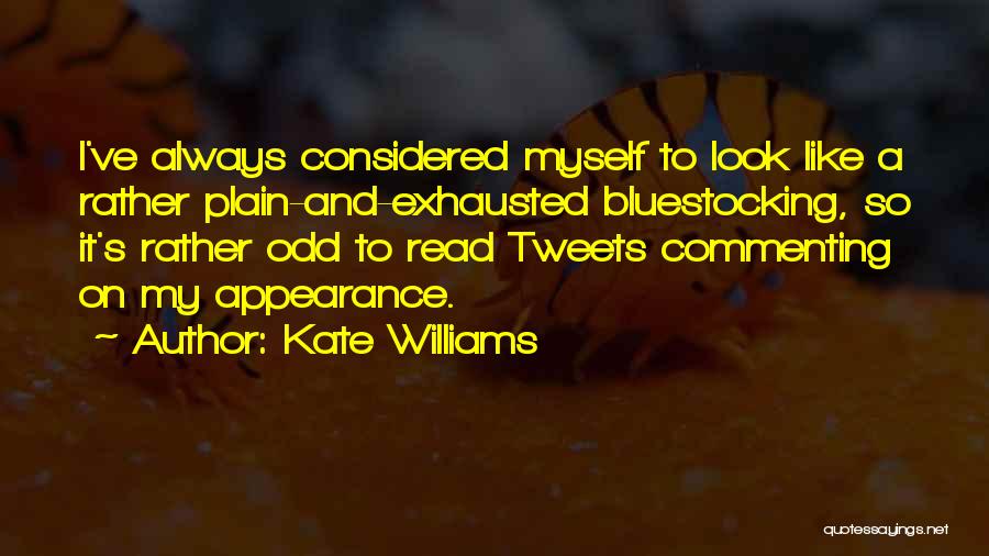 Plain Kate Quotes By Kate Williams