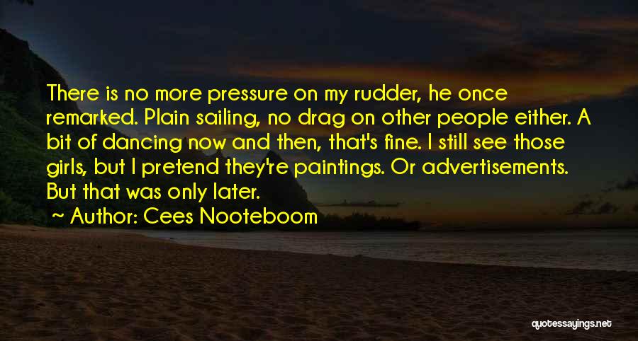 Plain Sailing Quotes By Cees Nooteboom