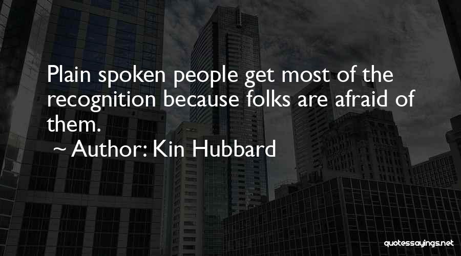 Plain Spoken Quotes By Kin Hubbard