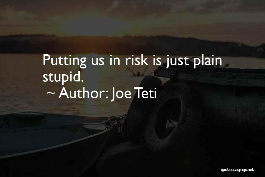 Plain Stupid Quotes By Joe Teti