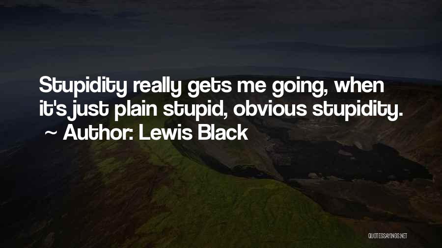 Plain Stupid Quotes By Lewis Black