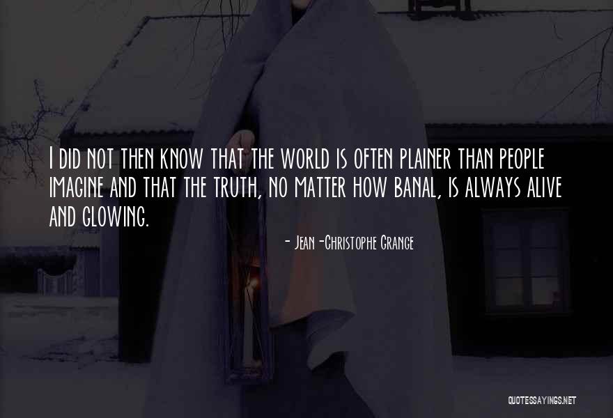 Plainer Quotes By Jean-Christophe Grange Plainer Quotes By Jean-Christophe Grange