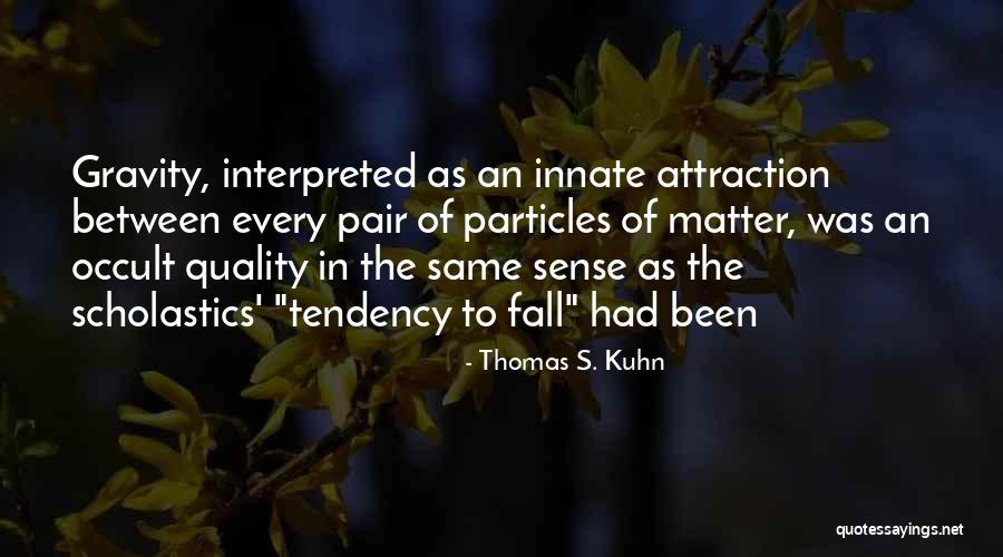 Plainly Evident Quotes By Thomas S. Kuhn Plainly Evident Quotes By Thomas S. Kuhn