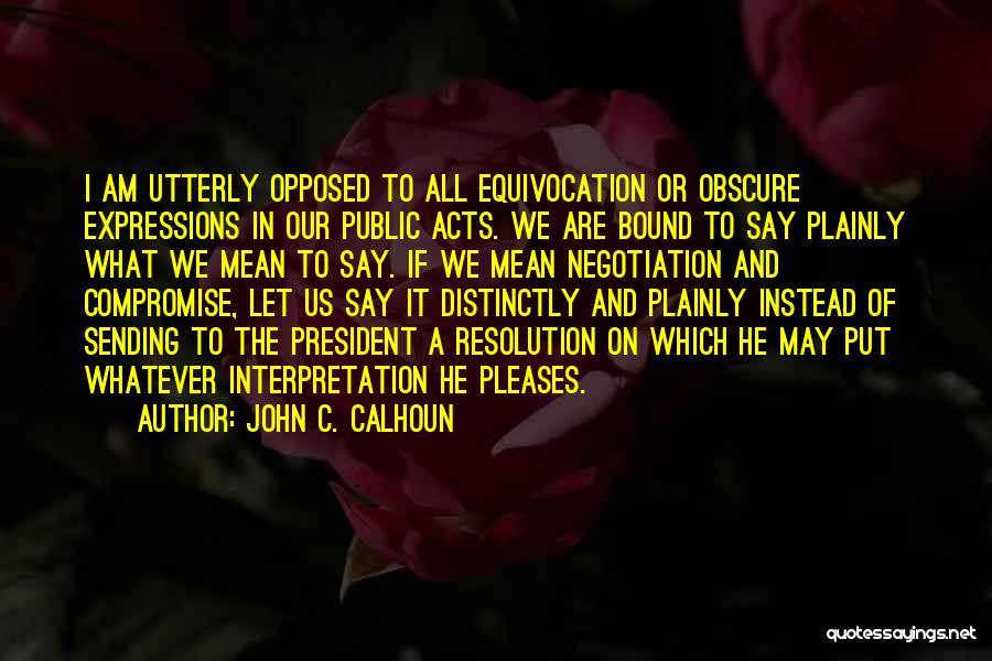 Plainly Put Quotes By John C. Calhoun