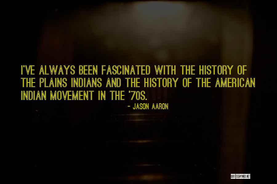 Plains Indians Quotes By Jason Aaron Plains Indians Quotes By Jason Aaron