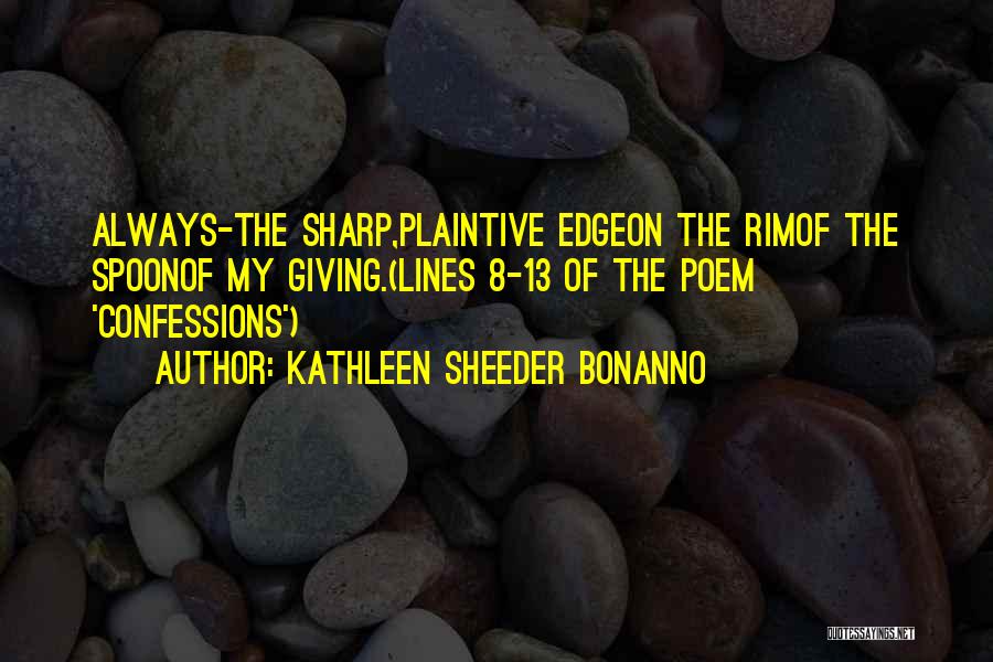 Plaintive Quotes By Kathleen Sheeder Bonanno