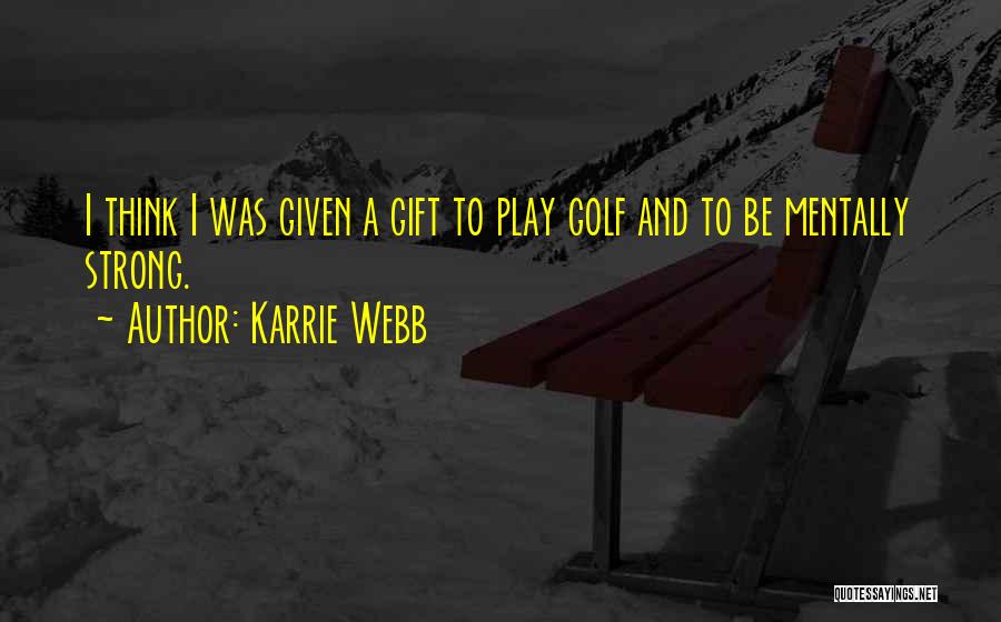 Plamates Quotes By Karrie Webb