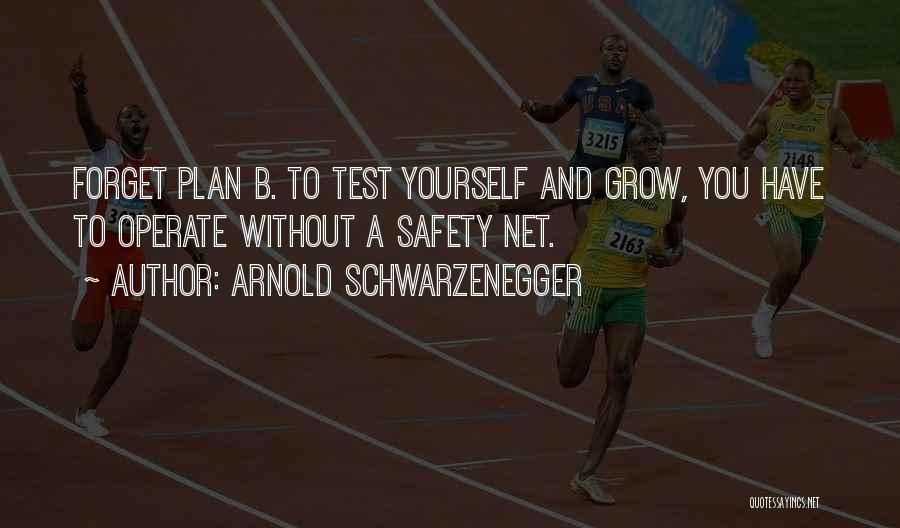 Plan A And B Quotes By Arnold Schwarzenegger