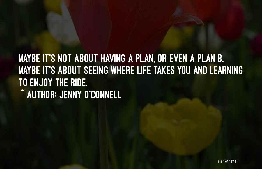 Plan A And B Quotes By Jenny O'Connell