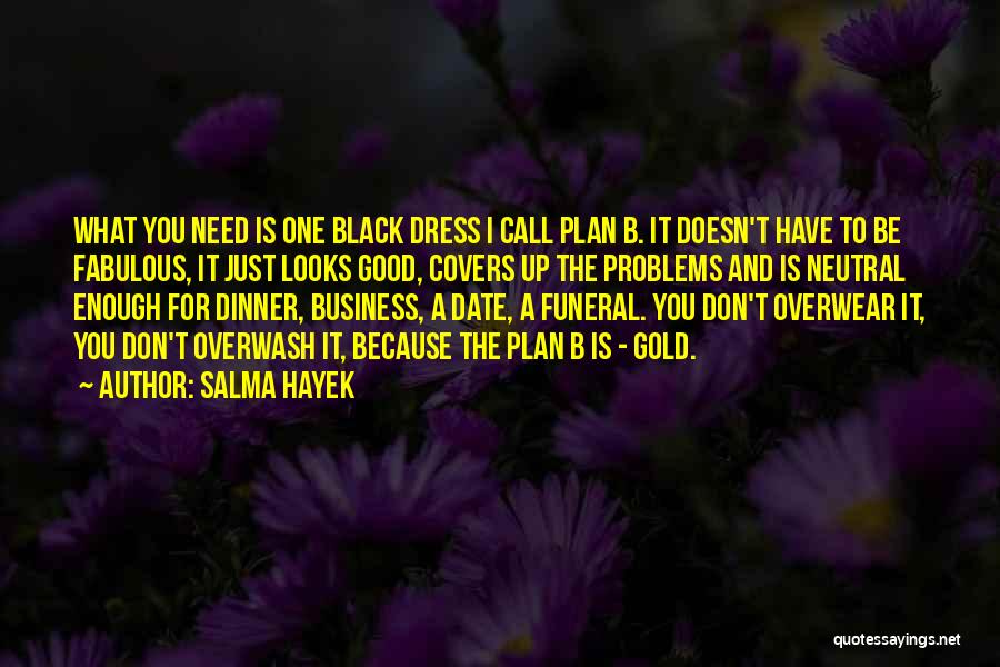Plan A And B Quotes By Salma Hayek