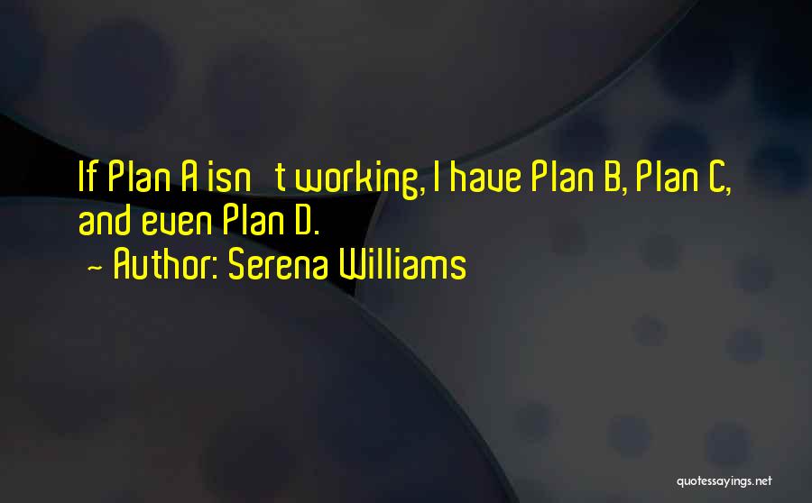 Plan A And B Quotes By Serena Williams