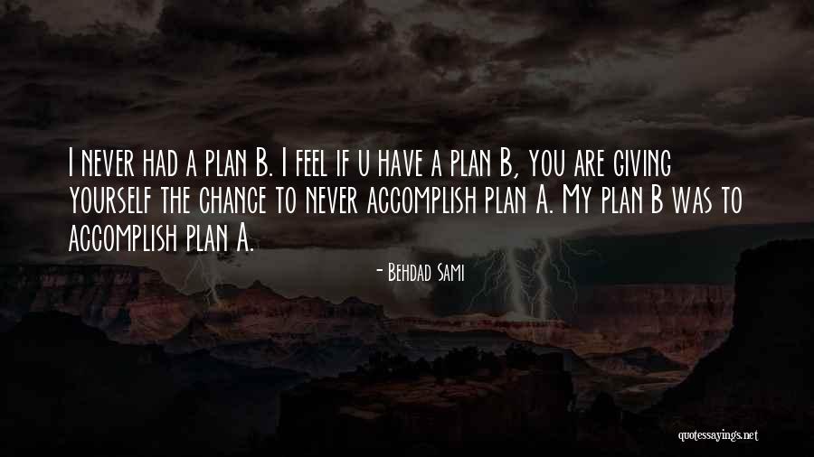 Plan A B Quotes By Behdad Sami Plan A B Quotes By Behdad Sami
