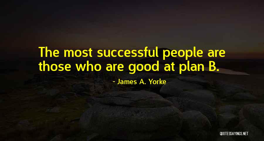 Plan A B Quotes By James A. Yorke Plan A B Quotes By James A. Yorke