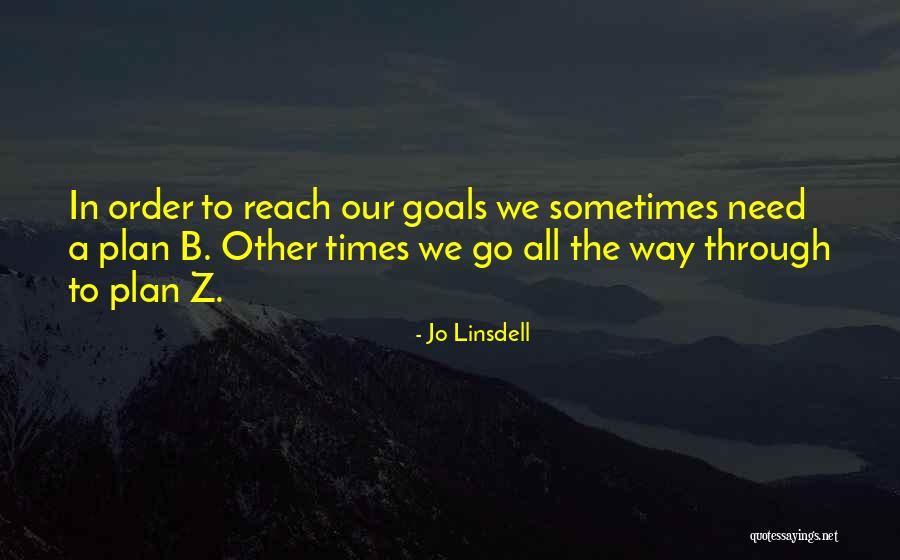 Plan A B Quotes By Jo Linsdell Plan A B Quotes By Jo Linsdell
