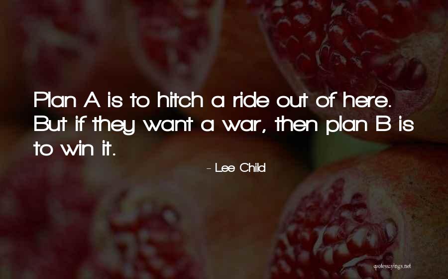 Plan A B Quotes By Lee Child Plan A B Quotes By Lee Child