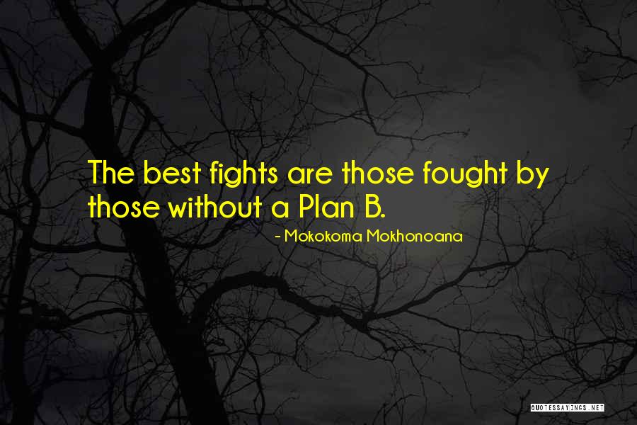 Plan A B Quotes By Mokokoma Mokhonoana Plan A B Quotes By Mokokoma Mokhonoana