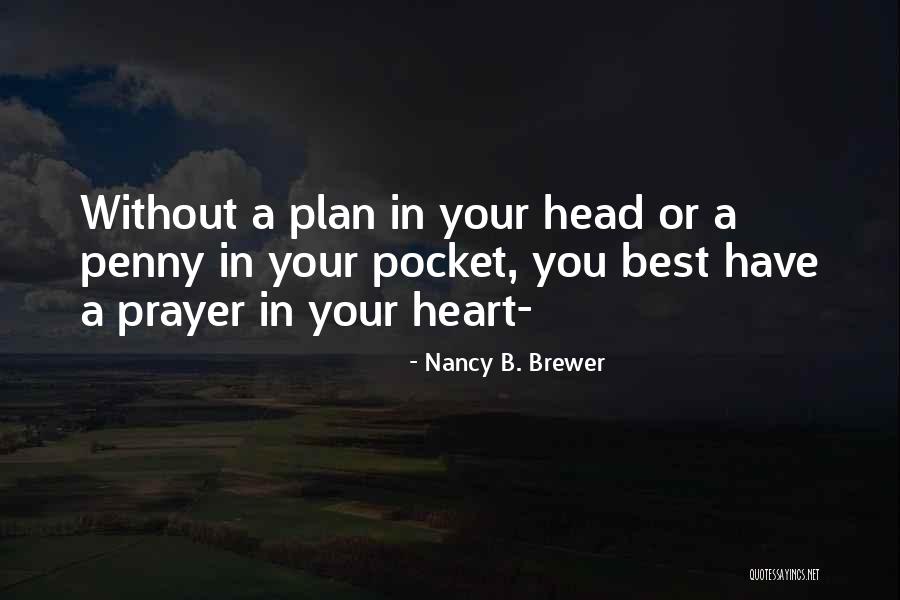 Plan A B Quotes By Nancy B. Brewer Plan A B Quotes By Nancy B. Brewer