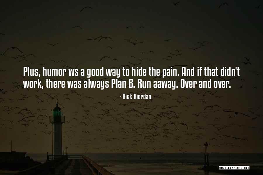 Plan A B Quotes By Rick Riordan Plan A B Quotes By Rick Riordan